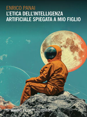 cover image of L'etica dell'intelligenza artificiale spiegata a mio figlio